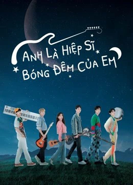 Phim Anh Là Hiệp Sĩ Bóng Đêm Của Em - Let Me Be Your Knight (2021)