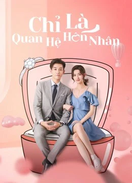 Phim Chỉ Là Quan Hệ Hôn Nhân - Once We Get Married (2021)