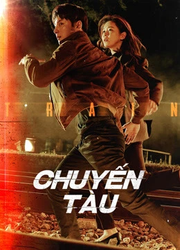 Phim Chuyến Tàu - Train (2020)