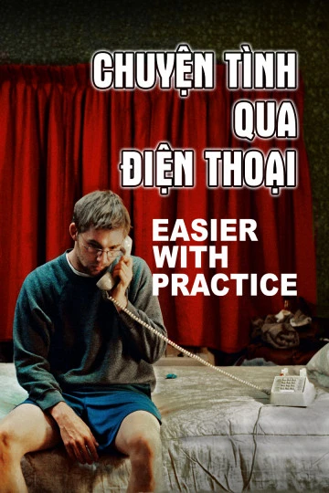 Phim Chuyện Tình Qua Điện Thoại - Easier With Practice (2009)