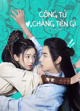 Phim Công Tử Chàng Tên Gì - Hello There (2023)