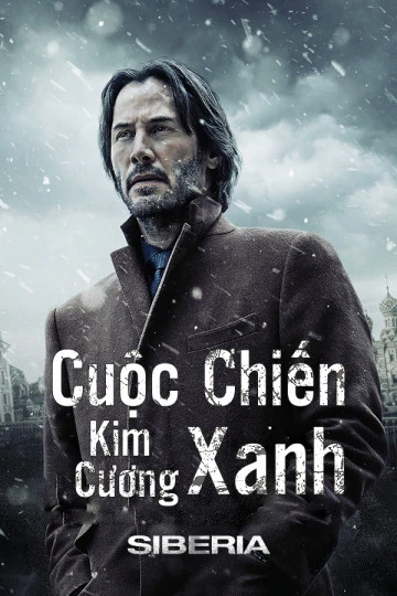 Phim Cuộc Chiến Kim Cương Xanh - Siberia (2019)