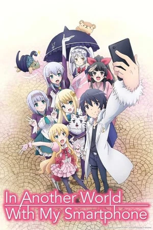 Phim Đến Với Thế Giới Smartphone ! - Isekai wa smartphone to tomo ni (2017)