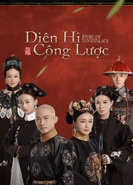 Phim Diên Hy Công Lược - Story of Yanxi Palace (2018)