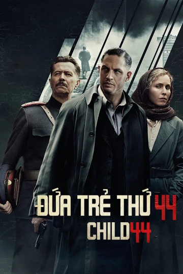 Phim Đứa Trẻ Thứ 44 - Child 44 (2015)