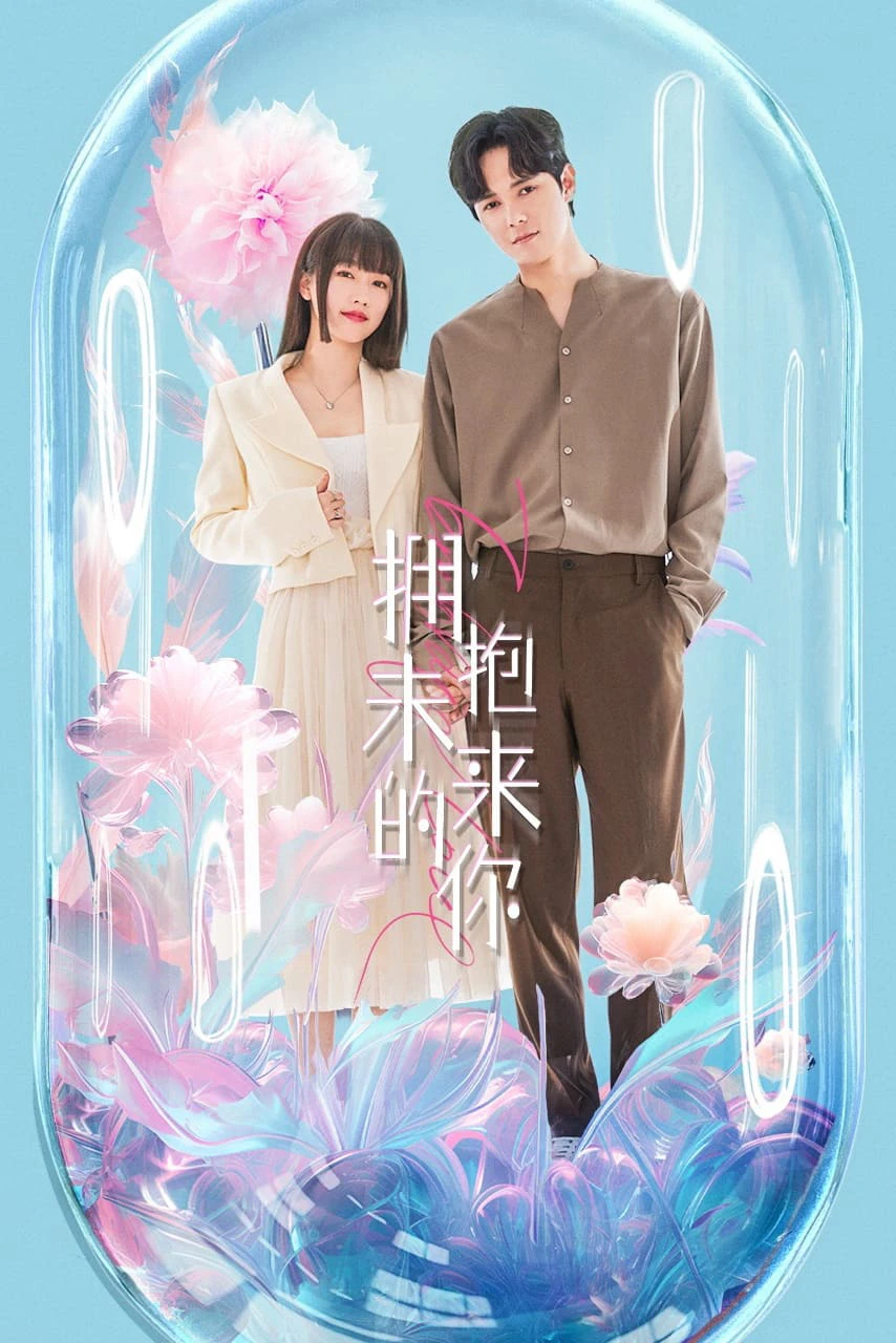 Phim Ôm Lấy Em Trong Tương Lai - Embrace Love (2023)