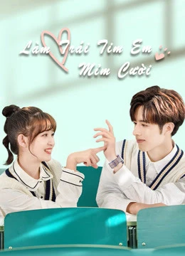 Phim Làm Trái Tim Em Mỉm Cười - Make My Heart Smile (2021)