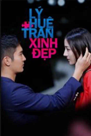 Phim Lý Huệ Trân Xinh Đẹp - Pretty Li Hui Zhen (2017)