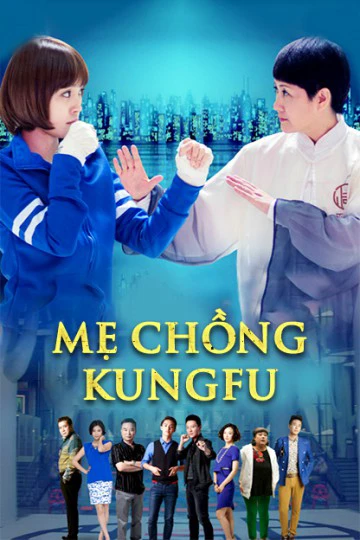 Phim Mẹ Chồng Kungfu -  Kung Fu Mother-In-Law (2016)