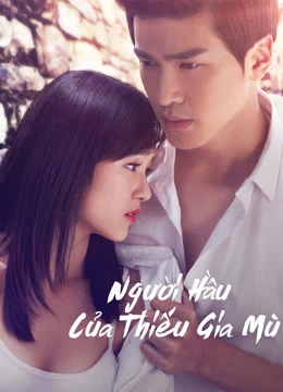 Phim Người Hầu Của Thiếu Gia Mù - The maid of the blind master (2016)