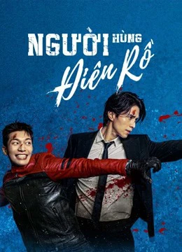 Phim Người Hùng Điên Rồ (Bad and Crazy) - Bad and Crazy (2021)