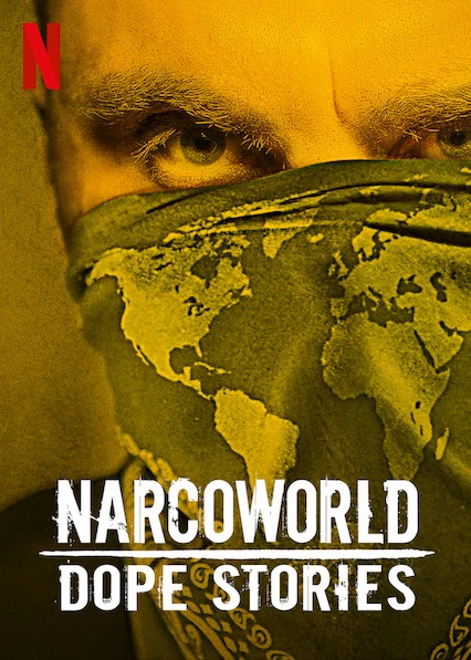 Phim Những câu chuyện về thế giới thuốc phiện - Narcoworld: Dope Stories (2019)