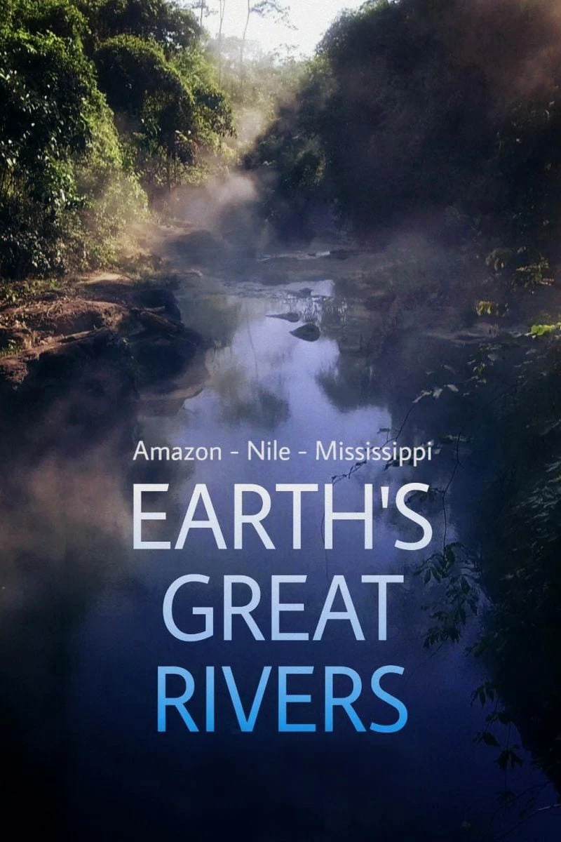 Phim Những Dòng Sông Hùng Vĩ Trên Trái Đất - Earth's Great Rivers (2019)