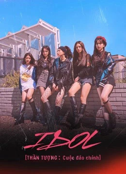 Phim Thần tượng: Cuộc đảo chính - IDOL: The Coup (2021)