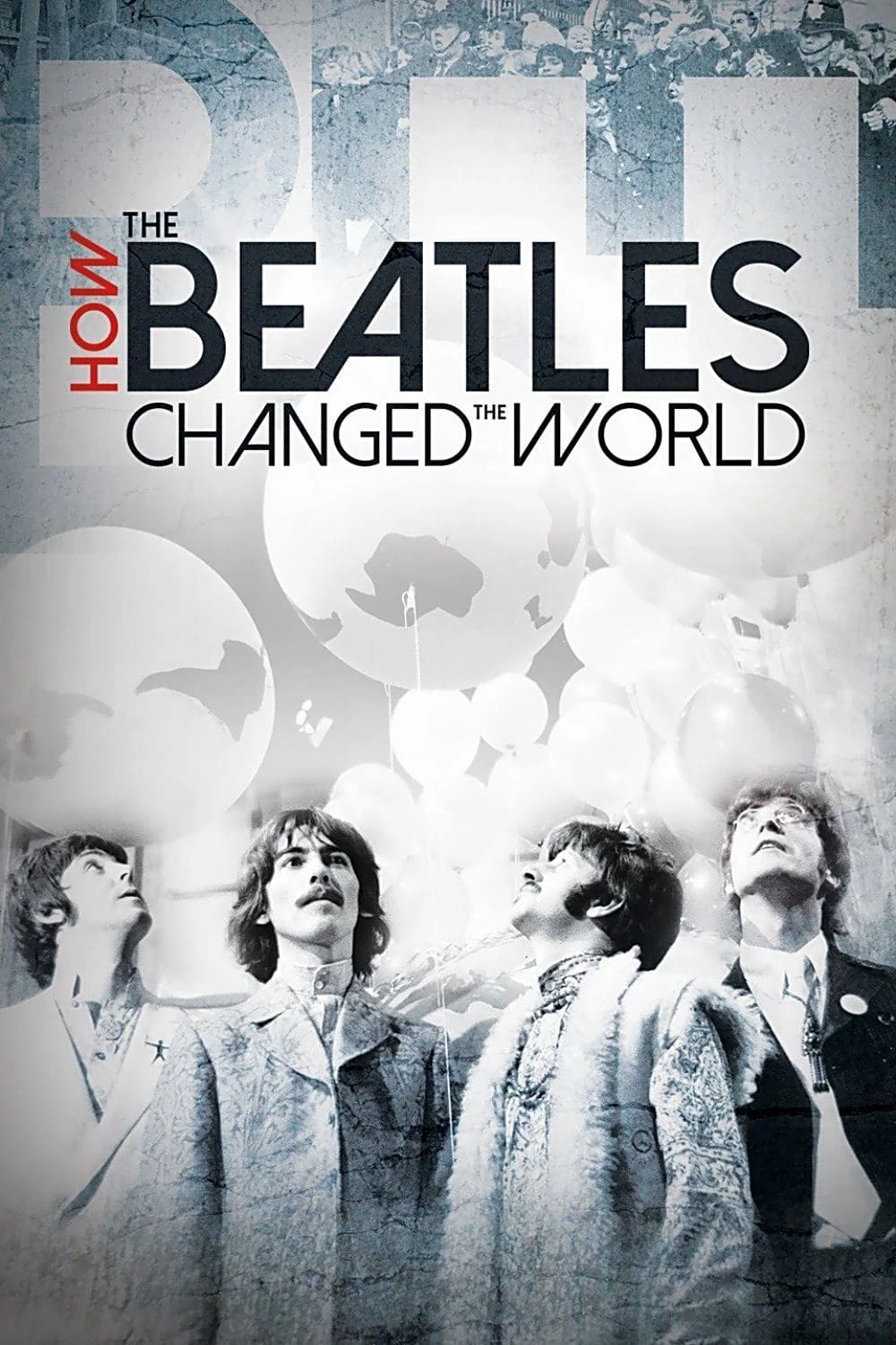 Phim The Beatles- Ban Nhạc Thay Đổi Thế Giới  - How the Beatles Changed the World (2017)