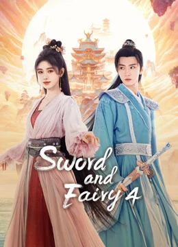 Phim Tiên Kiếm Kỳ Hiệp 4 - Sword and Fairy 4 (2024)