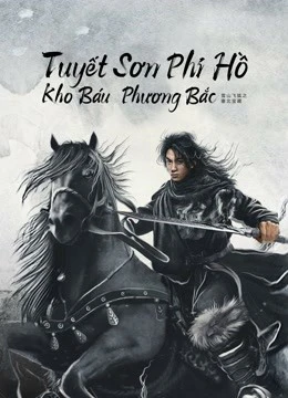 Phim Tuyết Sơn Phi Hồ: Kho Báu Phương Bắc - The Hidden Fox (2022)