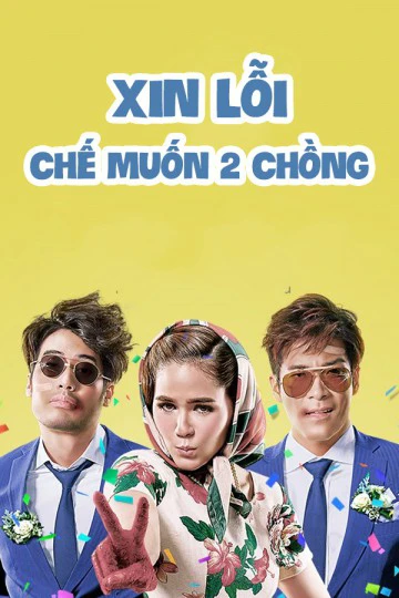 Phim Xin Lỗi, Chế Muốn Hai Chồng - I Love You Two (2016)